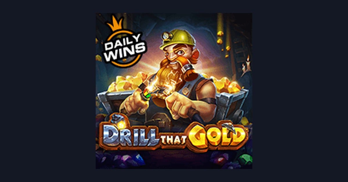 Drill That Gold, Slot Anti Rungkad dengan Peluang Menang Menarik